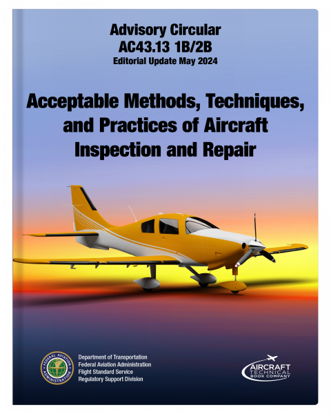 AC 43.13 1B/2B - Acceptable Methods, Techniques and Practices of Aircraft Inspection and Repair - 2024 Clearance